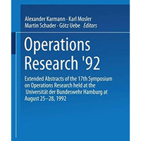 Operations Research 92: Extended Abstracts of the 17th Symposium on Operations  [Paperback]