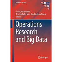 Operations Research and Big Data: IO2015-XVII Congress of Portuguese Association [Hardcover]