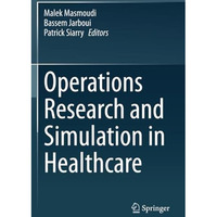 Operations Research and Simulation in Healthcare [Paperback]