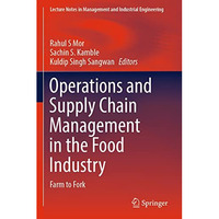 Operations and Supply Chain Management in the Food Industry: Farm to Fork [Paperback]