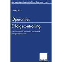 Operatives Erfolgscontrolling: Ein funktionaler Ansatz f?r industrielle Fertigun [Paperback]