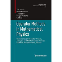 Operator Methods in Mathematical Physics: Conference on Operator Theory, Analysi [Paperback]