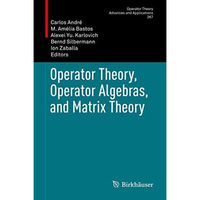 Operator Theory, Operator Algebras, and Matrix Theory [Hardcover]