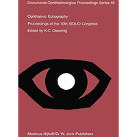 Ophthalmic Echography: Proceedings of the 10th SIDUO Congress, St. Petersburg Be [Paperback]