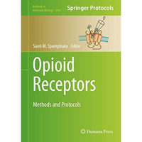 Opioid Receptors: Methods and Protocols [Hardcover]