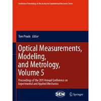 Optical Measurements, Modeling, and Metrology, Volume 5: Proceedings of the 2011 [Paperback]