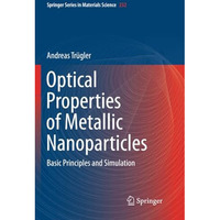 Optical Properties of Metallic Nanoparticles: Basic Principles and Simulation [Paperback]