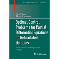 Optimal Control Problems for Partial Differential Equations on Reticulated Domai [Hardcover]