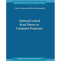 Optimal Control from Theory to Computer Programs [Paperback]