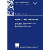 Optimal Shelf Availability: Analyse und Gestaltung integrativer Logistikkonzepte [Paperback]