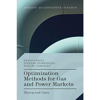 Optimization Methods for Gas and Power Markets: Theory and Cases [Hardcover]