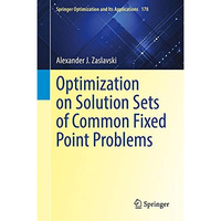 Optimization on Solution Sets of Common Fixed Point Problems [Hardcover]