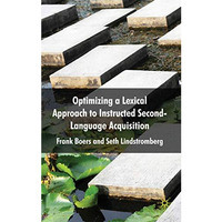 Optimizing a Lexical Approach to Instructed Second Language Acquisition [Hardcover]