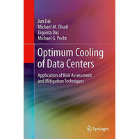 Optimum Cooling of Data Centers: Application of Risk Assessment and Mitigation T [Paperback]