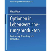 Optionen in Lebensversicherungsprodukten: Bedeutung, Bewertung und Innovation [Paperback]