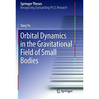 Orbital Dynamics in the Gravitational Field of Small Bodies [Paperback]