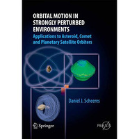 Orbital Motion in Strongly Perturbed Environments: Applications to Asteroid, Com [Hardcover]