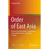 Order of East Asia: Regional Transformation, Competition among Main Powers, and  [Paperback]