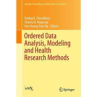 Ordered Data Analysis, Modeling and Health Research Methods: In Honor of H. N. N [Hardcover]