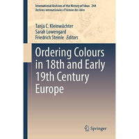 Ordering Colours in 18th and Early 19th Century Europe [Hardcover]