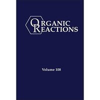 Organic Reactions, Volume 108 [Hardcover]