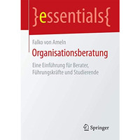 Organisationsberatung: Eine Einf?hrung f?r Berater, F?hrungskr?fte und Studieren [Paperback]