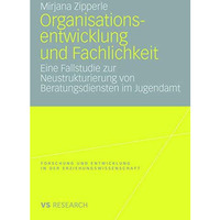 Organisationsentwicklung und Fachlichkeit: Eine Fallstudie zur Neustrukturierung [Paperback]