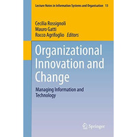 Organizational Innovation and Change: Managing Information and Technology [Paperback]