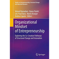 Organizational Mindset of Entrepreneurship: Exploring the Co-Creation Pathways o [Hardcover]