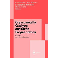 Organometallic Catalysts and Olefin Polymerization: Catalysts for a New Millenni [Paperback]