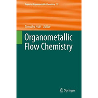 Organometallic Flow Chemistry [Hardcover]