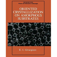 Oriented Crystallization on Amorphous Substrates [Hardcover]