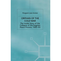 Orphan of the Cold War: The Inside Story of the Collapse of the Angolan Peace Pr [Paperback]