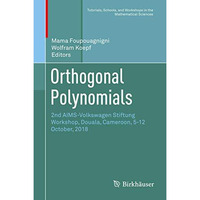 Orthogonal Polynomials: 2nd AIMS-Volkswagen Stiftung Workshop, Douala, Cameroon, [Hardcover]