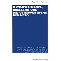 Ostmitteleuropa, Ru?land und die Osterweiterung der NATO: Perzeptionen und Strat [Paperback]