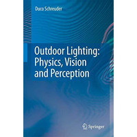 Outdoor Lighting: Physics, Vision and Perception [Paperback]