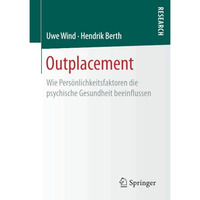 Outplacement: Wie Pers?nlichkeitsfaktoren die psychische Gesundheit beeinflussen [Paperback]