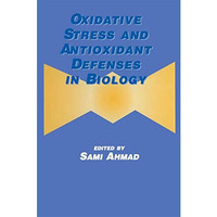 Oxidative Stress and Antioxidant Defenses in Biology [Paperback]