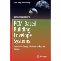 PCM-Based Building Envelope Systems: Innovative Energy Solutions for Passive Des [Paperback]