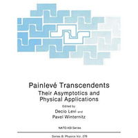 Painlev? Transcendents: Their Asymptotics and Physical Applications [Paperback]