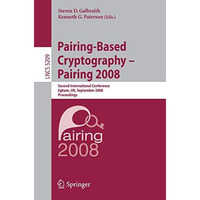 Pairing-Based Cryptography  Pairing 2008: Second International Conference, Egha [Paperback]