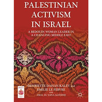 Palestinian Activism in Israel: A Bedouin Woman Leader in a Changing Middle East [Hardcover]