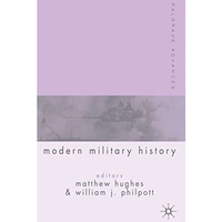 Palgrave Advances in Modern Military History [Hardcover]