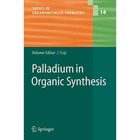 Palladium in Organic Synthesis [Paperback]