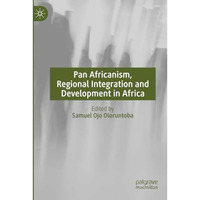 Pan Africanism, Regional Integration and Development in Africa [Paperback]