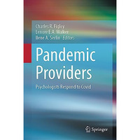 Pandemic Providers: Psychologists Respond to Covid [Hardcover]