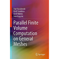 Parallel Finite Volume Computation on General Meshes [Paperback]