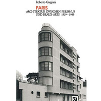 Paris: Architektur Zwischen Purismus und Beaux-Arts 19191939 [Paperback]