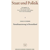 Parteifinanzierung in Deutschland: Eine Untersuchung ?ber das Problem der Rechen [Paperback]