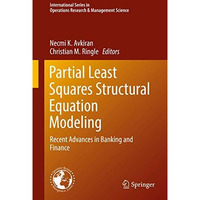 Partial Least Squares Structural Equation Modeling: Recent Advances in Banking a [Hardcover]